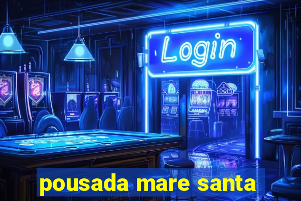 pousada mare santa